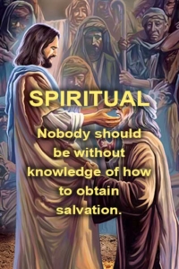 Nobody should be without knowledge of how to obtain salvation
